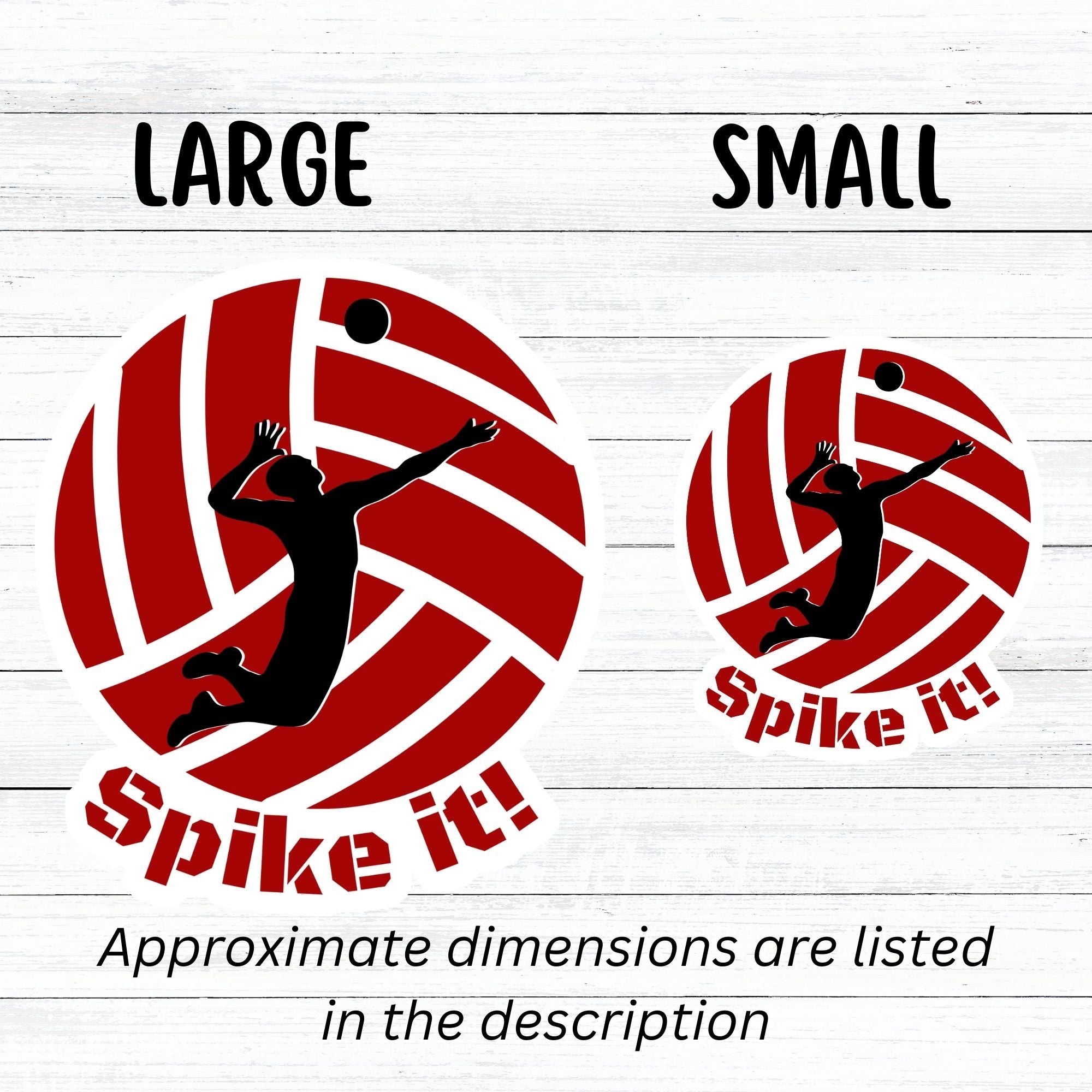 Show your love of volleyball with this individual die-cut sticker! This sticker shows the silhouette of a player about to spike the ball, on a maroon and white volleyball background, with the words "Spike it!" below. This image shows the large and small volleyball stickers next to each other.