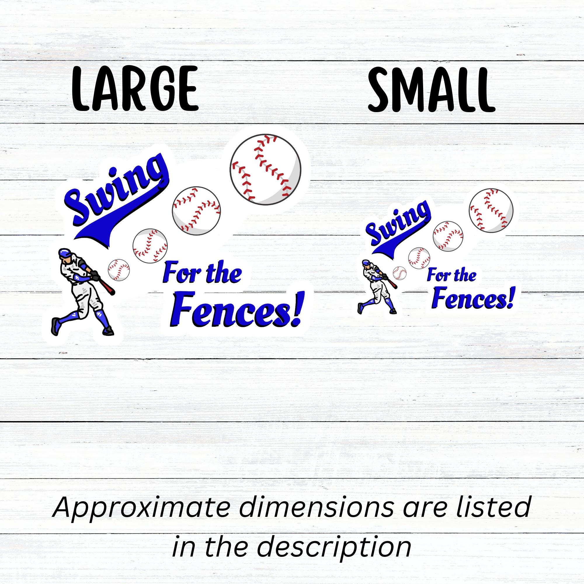 Swing for the Fences! - good for baseball and softball, but also as a metaphor for living our lives! This individual die-cut sticker features a ball player hitting a ball as it moves out towards us with the words Swing for the Fences. Check out our Inspirational collection for more inspiring stickers! This image shows large and small Swing for the Fences! stickers next to each other.