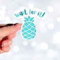 Load image into Gallery viewer, Don't get psyched out by this individual die-cut sticker! It features a teal blue pineapple with the words "Wait for it!" above. This image shows a hand holding the Wait for it! sticker.
